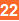 22